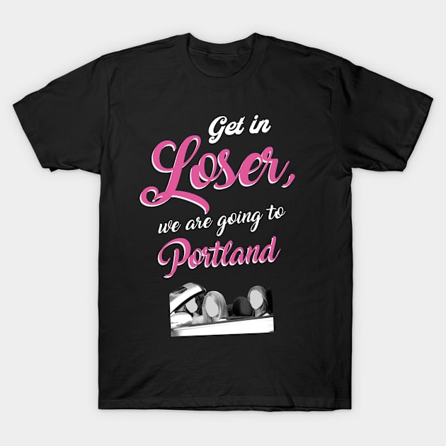 Get in Loser - Portland - Pink T-Shirt by Ferrazi